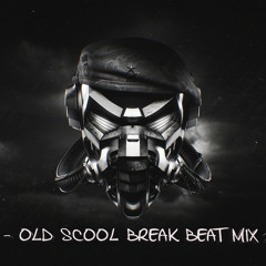 DEEZ- OLD SCOOL BREAK BEAT MIX 2017