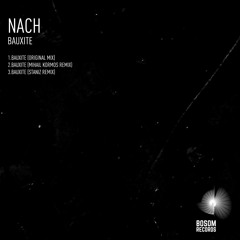 NACH - BAUXITE (Stanoz Remix)(out march 13 on Bosem records)