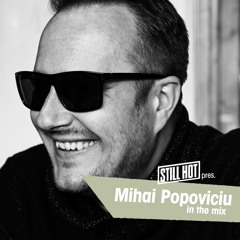 STILL HOT in the mix: Mihai Popoviciu