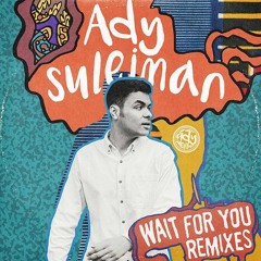 Ady Suleiman - Wait For You (LarryKoek Remix)
