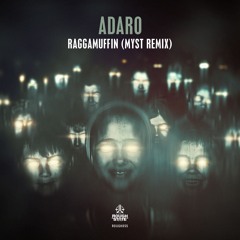 Adaro - Raggamuffin (MYST Remix) [OUT NOW]