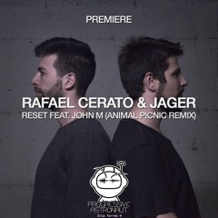 PREMIERE: Rafael Cerato & Jäger - Reset feat. John M (Animal Picnic Remix) [Click Records]