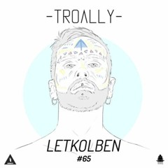 LetKolben - Troally Podcast 065