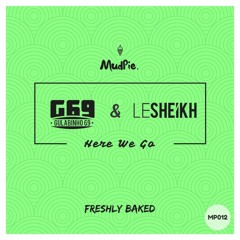Le Sheikh & G69 - Here We Go (Original Mix)