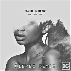 KREAM - Taped Up Heart Ft. Clara Mae (CleveZ Remix)