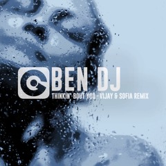 BEN DJ - Thinkin' Bout You (Vijay & Sofia Remix)
