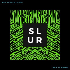 Mat Heddle (Slur) - Say it