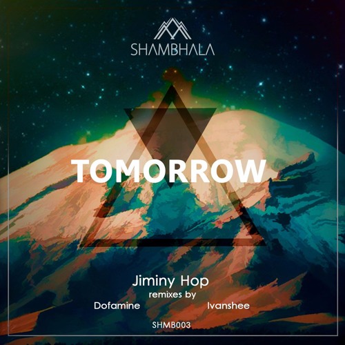 Jiminy Hop - Tomorrow (Dofamine Remix) [Shambhala Music] CUT
