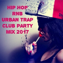 New Hip Hop RnB Urban  Trap Songs Mix 2017  Top Hits 2017  Black Club Party