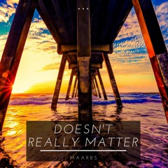 Doesn't Really Matter (Deep House)