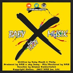 Baby Musik - "X" featuring TizZy (Prod. BMR x Jay Sway)EXPLICIT