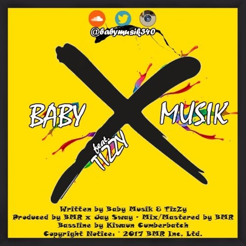 Baby Musik - "X" featuring TizZy (Prod. BMR x Jay Sway)EXPLICIT