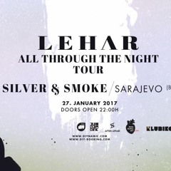 Lehar "All through the night" at Silver & Smoke, Sarajevo