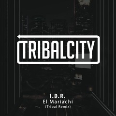 I.D.R. - El Mariachi (Tribal Remix)