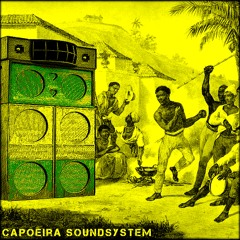Capoeira Soundsystem - Navio Negreiro (Original Mestre Tony Vargas)