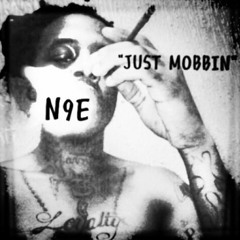 N9E | JUST MOBBIN | YOUNG WEEZ