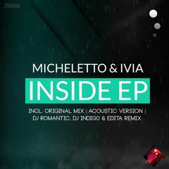 Micheletto & Ivia - Inside EP incl. Acoustic Version & DJ Romantic, DJ Indigo Remix & Edita