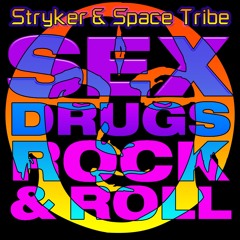 Stryker & Space Tribe - Sex, Drugs And Rock 'n Roll (promo)