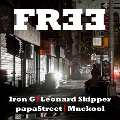 Free - Iron G, Leonard Skipper, papaStreet & Muckool