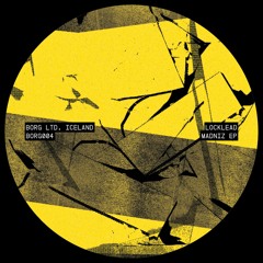 BORG004 : LOCKLEAD - Madniz EP