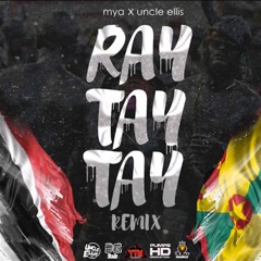 Mya & Uncle Ellis - Ray Tay Tay (Remix) (2017 Soca)