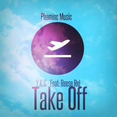 Y.K.C - Take Off ft: Reese Rel