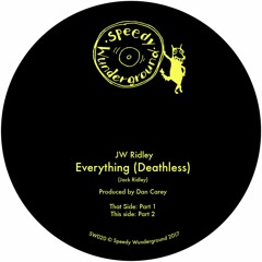 SW020 - JW Ridley - Everything (Deathless) Full Version