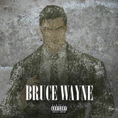 Bruce Wayne (Feat. Johnny Drama)