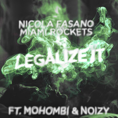 Nicola Fasano & Miami Rockets Feat Mohombi & Noizy - Legalize it (Energy System Remix)