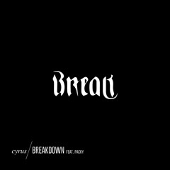 Cyrus - Breakdown (feat. Packy)