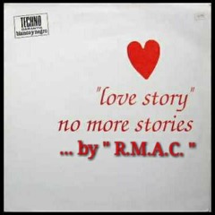 " Love Story  "... no more Stories by  "R.M.A.C."