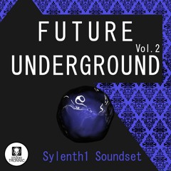 Future Underground Vol.2 - SoundBank for Sylenth1