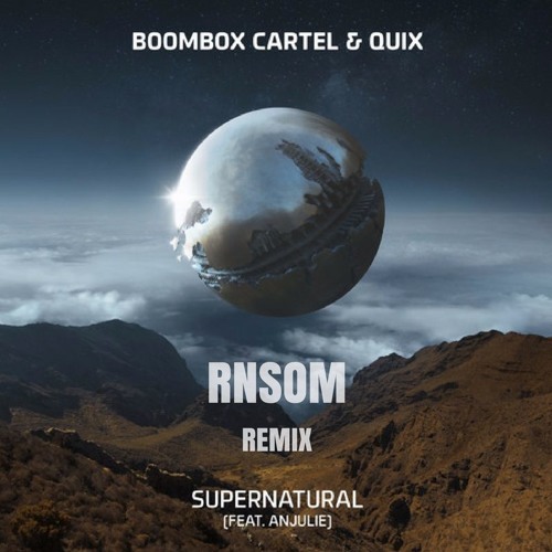 Boombox Cartel & QUIX - Supernatural (feat. Anjulie) [RNSOM Remix]