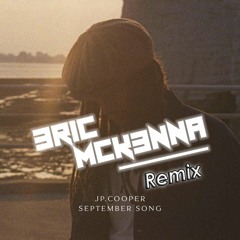 JP Cooper - September Song (Eric McKenna Remix) [OUT NOW]