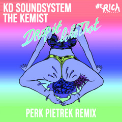 KD Soundsystem & The Kemist - Drop It Like That [Perk Pietrek Remix]