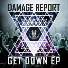 DAMAGE REPORT - GET DOWN (OUT NOW!)