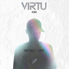 San Holo - Light (VIRTU Remix)