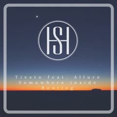 Tiesto feat. Allure -  Somewhere inside (SHawky Bootleg)