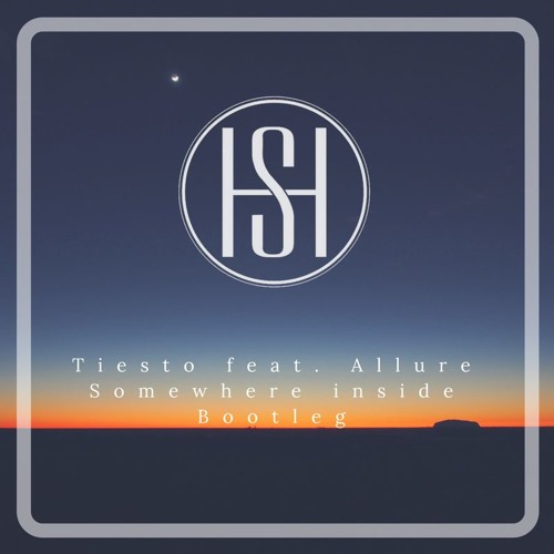 Tiesto feat. Allure - Somewhere inside (SHawky bootleg) by