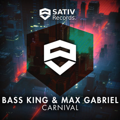 Bass King & Max Gabriel - Carnival | OUT NOW