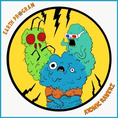Earth Program - Atomic Rawkrs