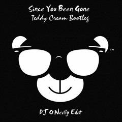 Since You Been Gone(Teddy Cream Bootleg)DJ O'Neilly Edit