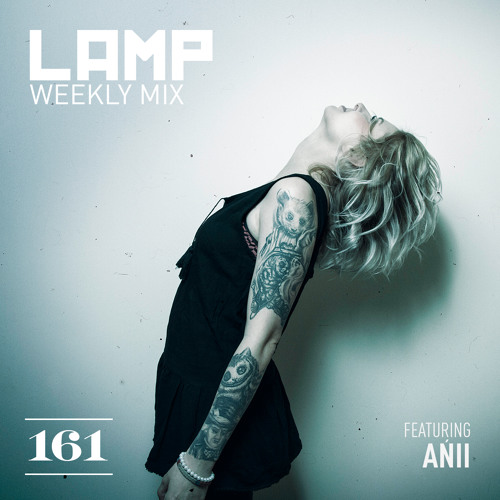 LAMP Weekly Mix #161 feat. Ańii