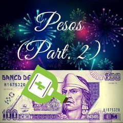 Pesos Part 2 (Prod. Chef Charles)