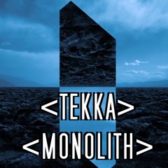 Tekka - Monolith