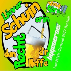 Veul Gère - Liever Schuin Erin Dan Recht D'r Neffe (Hygenersis Hardstyle Carnaval 2017 Bootlek)