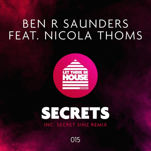 Ben R Saunders feat Nicola Thoms - Secrets (Secret Sinz Remix)