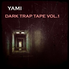 Dark Trap Tape Vol. 1