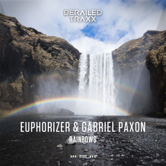 Euphorizer & Gabriel Paxon - Rainbows