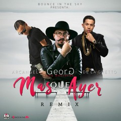 Más Que Ayer - Arcangel x De La Ghetto - GeorG The Mustache